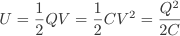 U=\frac{1}{2}QV=\frac{1}{2}CV^{2}=\frac{Q^{2}}{2C}