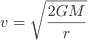 v^{2}=2\frac{GM}{r}